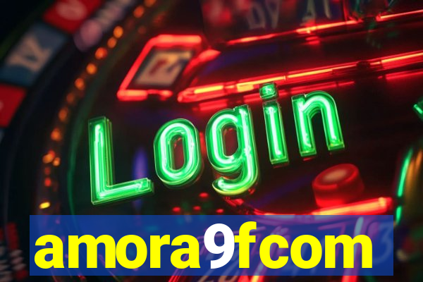 amora9fcom