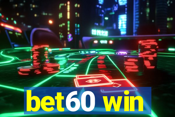 bet60 win