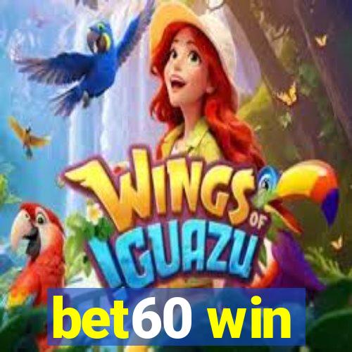 bet60 win