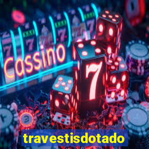 travestisdotados
