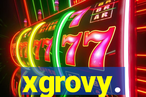 xgrovy.