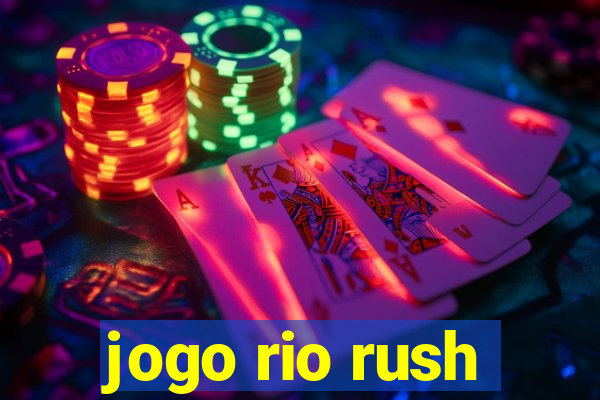 jogo rio rush