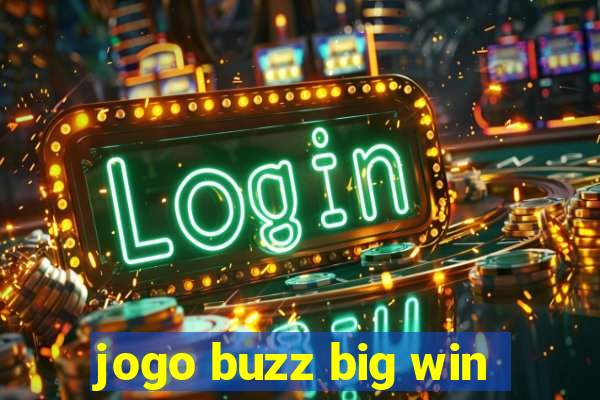 jogo buzz big win
