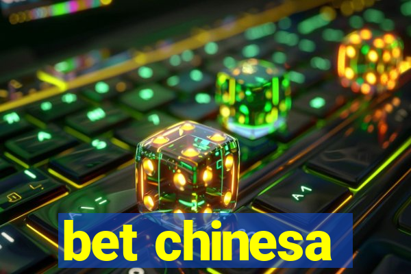 bet chinesa