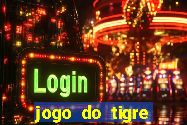 jogo do tigre gratis teste