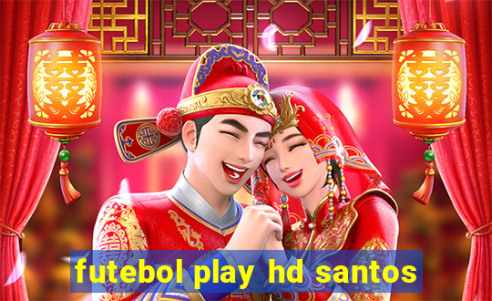 futebol play hd santos