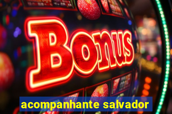 acompanhante salvador