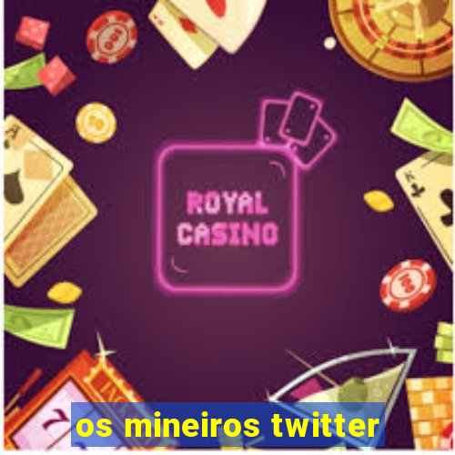 os mineiros twitter