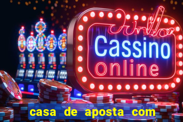 casa de aposta com saque ilimitado