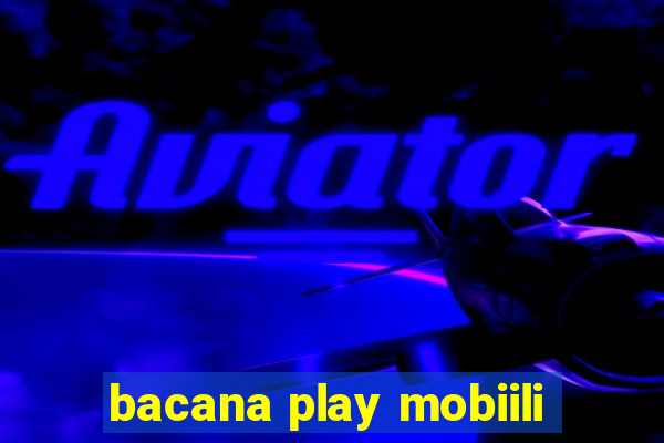 bacana play mobiili