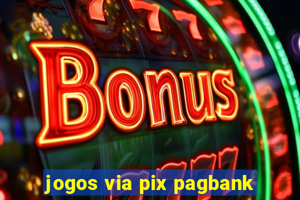 jogos via pix pagbank