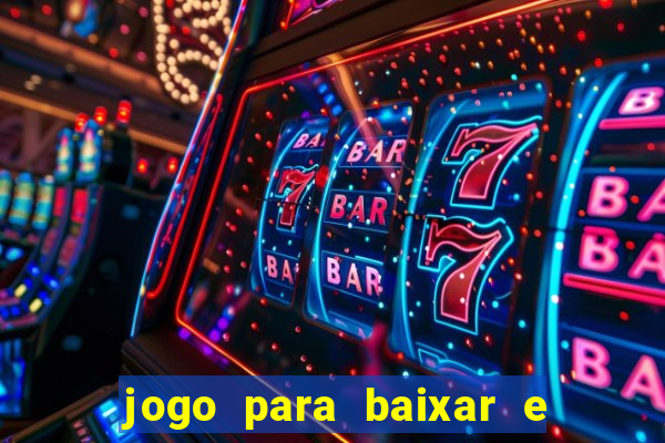 jogo para baixar e ganhar dinheiro