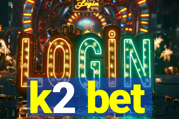 k2 bet