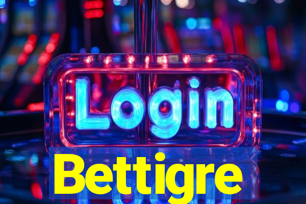 Bettigre