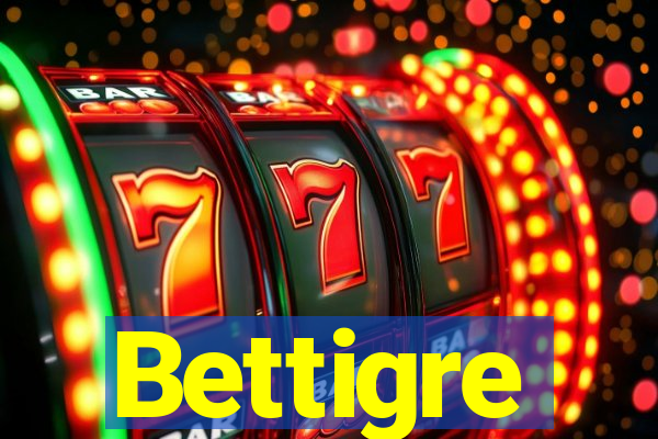 Bettigre
