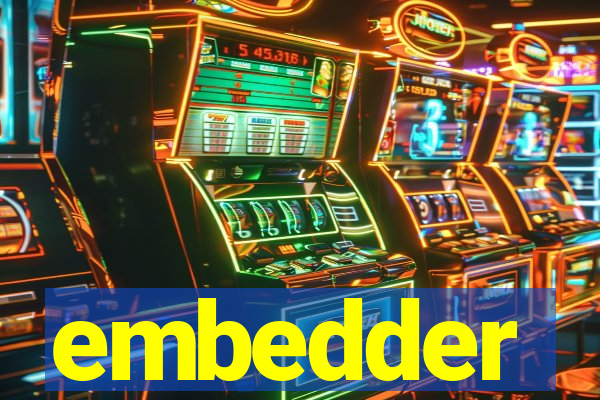 embedder