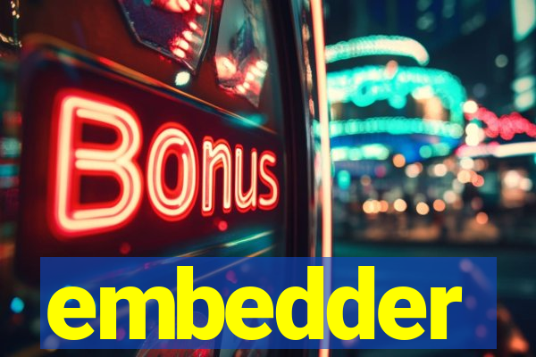 embedder
