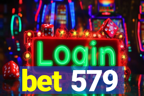 bet 579