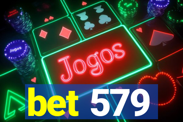 bet 579