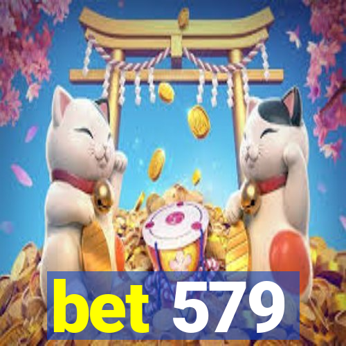 bet 579