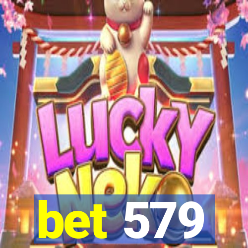 bet 579