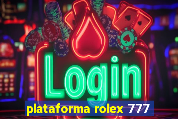 plataforma rolex 777