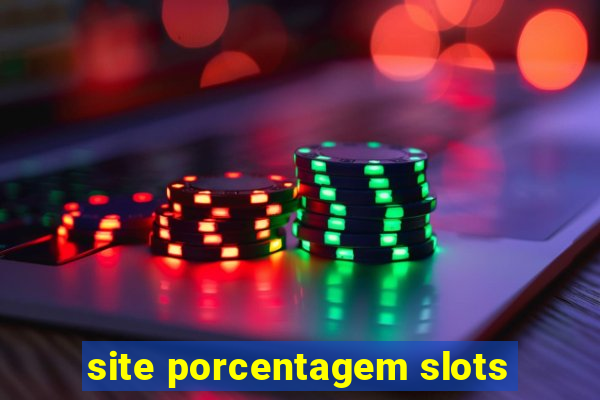 site porcentagem slots