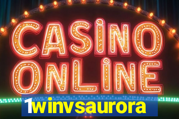 1winvsaurora