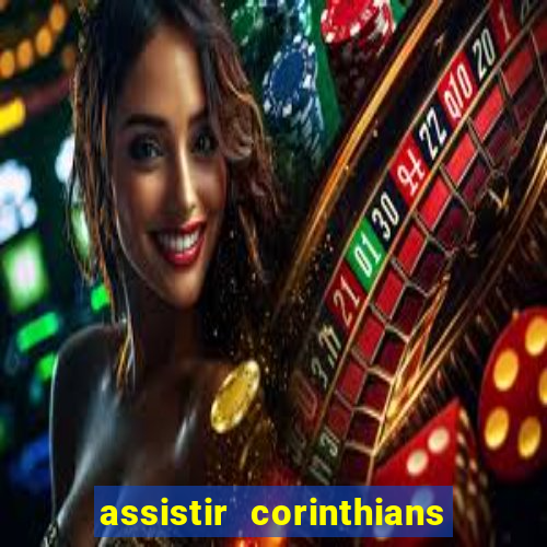 assistir corinthians x s o paulo futemax