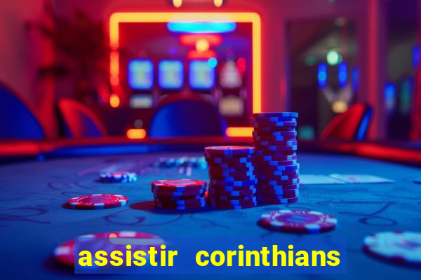 assistir corinthians x s o paulo futemax