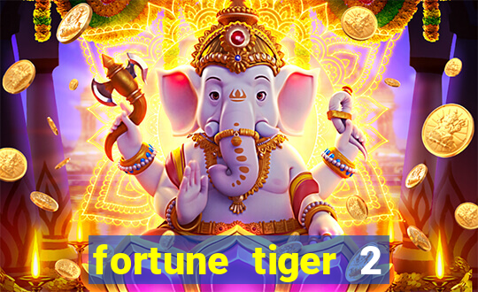 fortune tiger 2 demo free