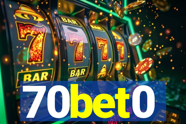70bet0