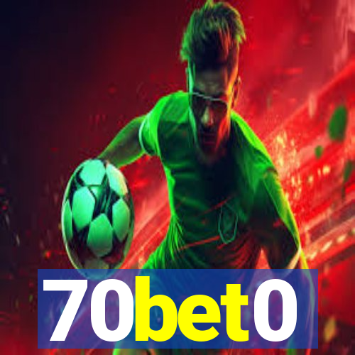 70bet0