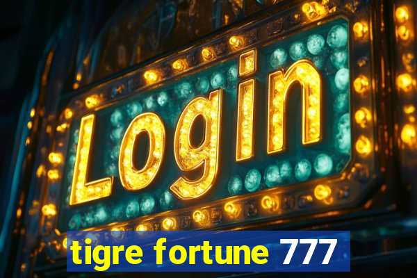 tigre fortune 777