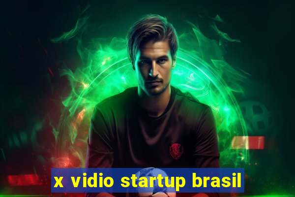 x vidio startup brasil