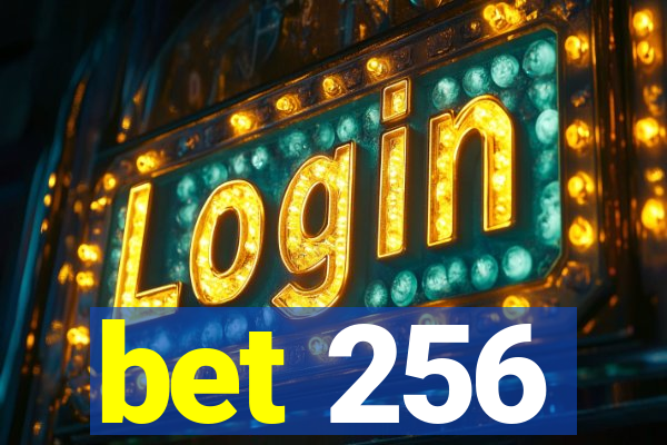 bet 256