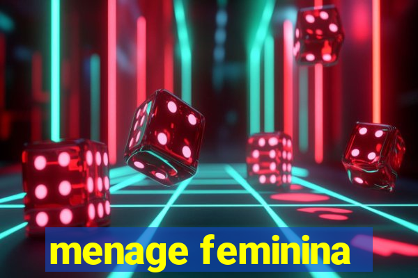 menage feminina