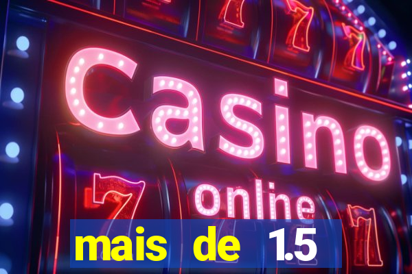 mais de 1.5 escanteios o que significa