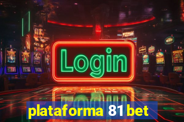 plataforma 81 bet