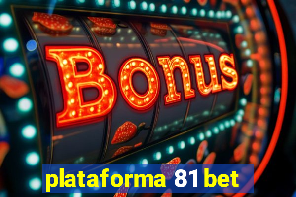 plataforma 81 bet