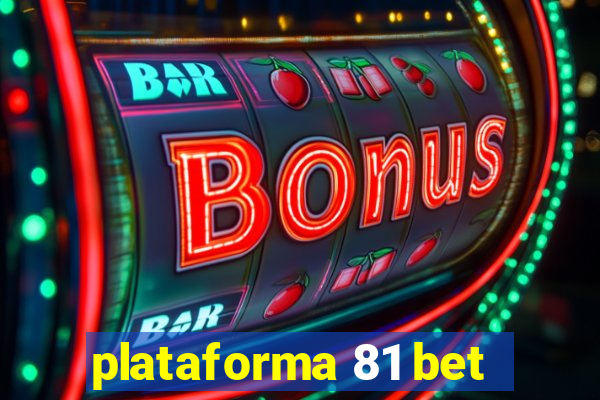 plataforma 81 bet