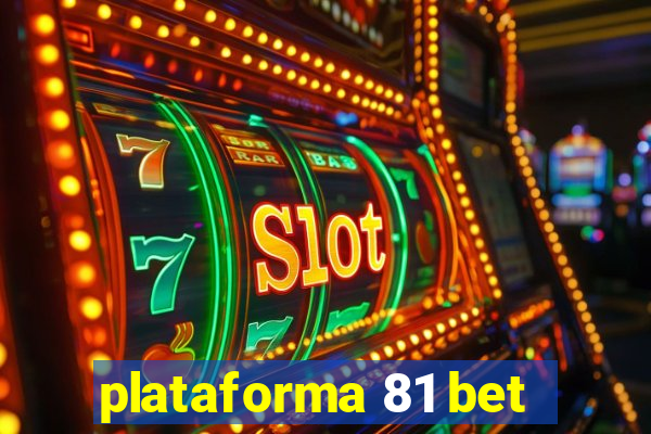 plataforma 81 bet