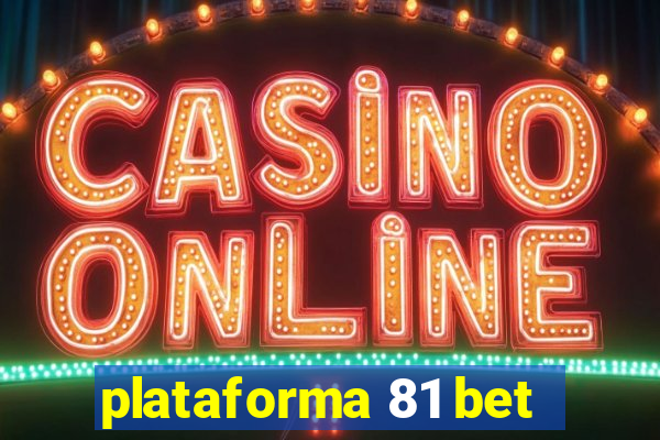 plataforma 81 bet