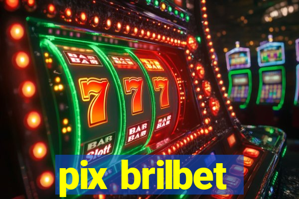 pix brilbet