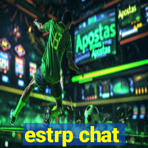 estrp chat