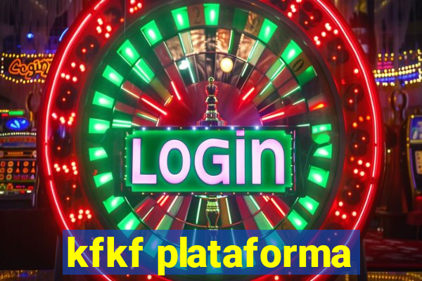 kfkf plataforma