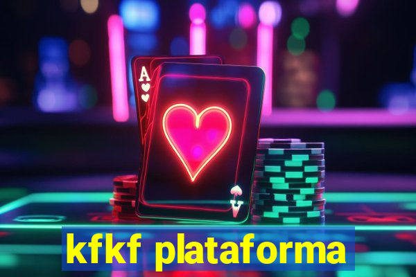 kfkf plataforma