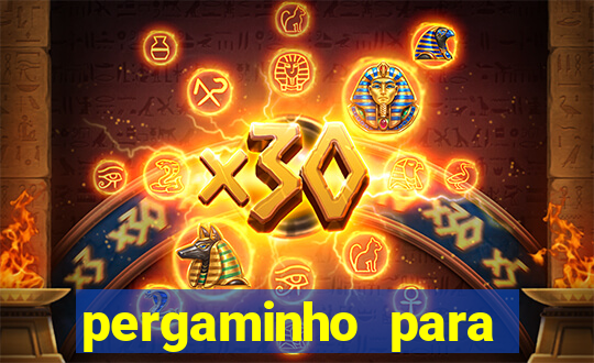 pergaminho para escrever dentro
