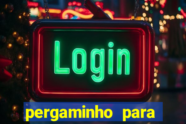 pergaminho para escrever dentro