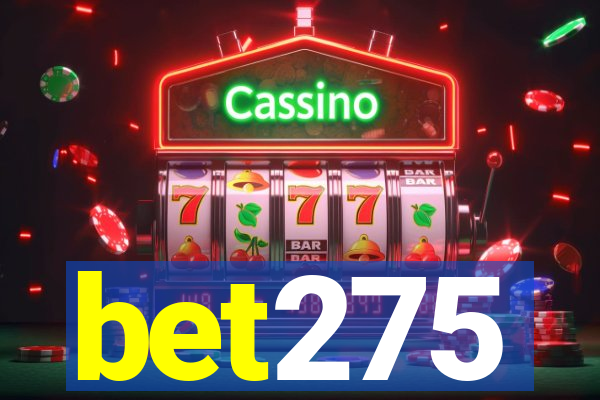bet275